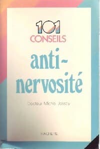 101 conseils anti-nervosité - Dr Michel Jossay