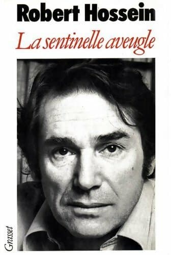 La sentinelle aveugle - Robert Hossein
