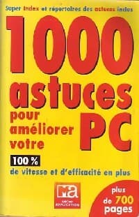 1000 Astuces pour améliorer votre PC - Collectif